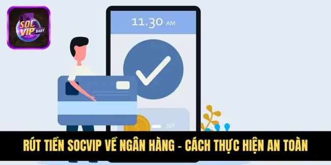 Rút tiền socvip về ngân hàng
