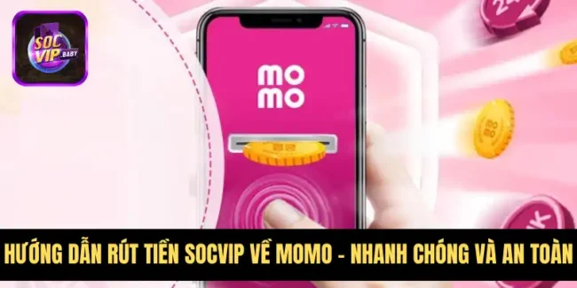 Rút Tiền SOCVIP Về Momo